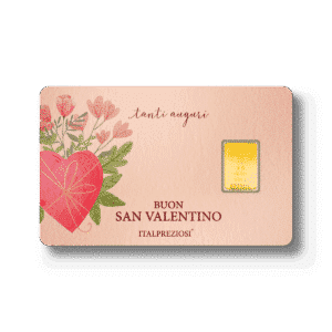 Il biglietto San Valentino presenta un cuore rosso e fiori rosa sulla sinistra, il testo italiano "tanti auguri" e "BUON SAN VALENTINO" al centro e un lingotto d'oro fino Italpreziosi da 2 g sulla destra.
